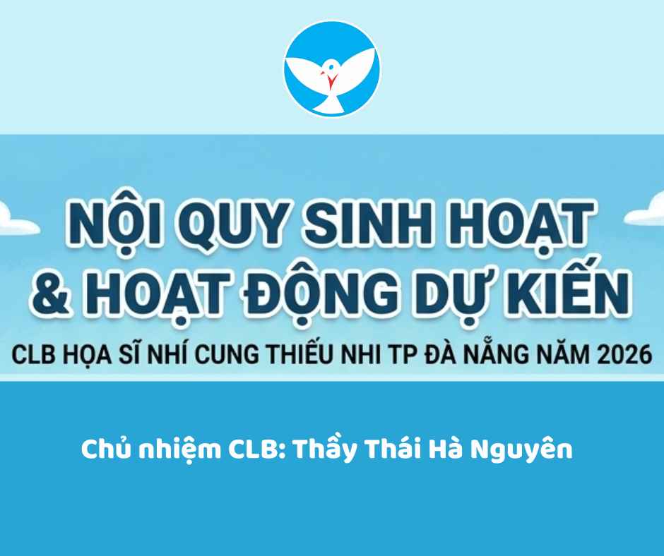 Nội quy sinh hoạt CLB Họa sĩ nhí Cung thiếu nhi TP Đà Nẵng